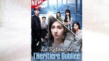 Le Retour De L'héRitièRe OubliéE ÉPisodes Complet