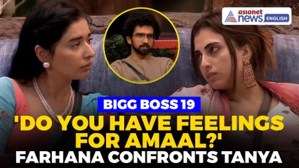 Bigg Boss 19: Farhana Confronts Tanya – 'Do You Have Feelings For Amaal?'