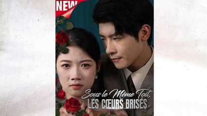 Sous Le MêMe Toit, Les CœUrs BriséS ÉPisodes Complet - Full Movie