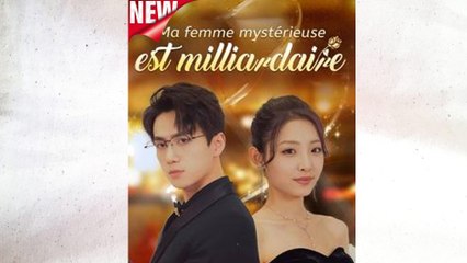 Ma femme mystérieuse est milliardaire ( Doublé ) Épisodes Complet