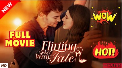 🍎🔥💥 Flirting With Fate Full Movie HD