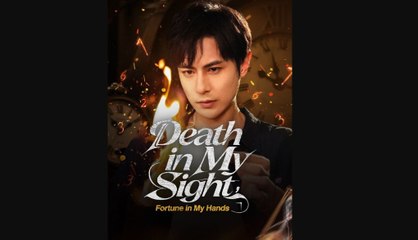 Death in My Sight Fortune in My Hands Chinese Drama - English Sub