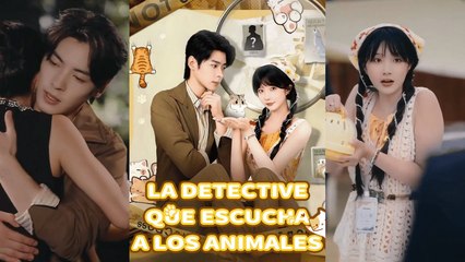 【 La Detective que escucha a los animales】  Nuevo drama chino de 2025 #dramachino #productor #dramacorto2025
