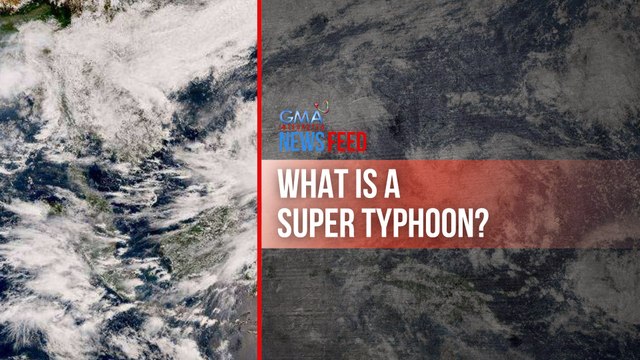 What is a super typhoon? | GMA Integrated Newsfeed
