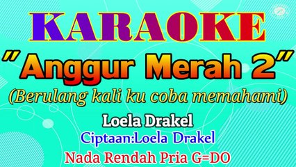 KARAOKE ANGGUR MERAH 2 NADA RENDAH PRIA G=DO
