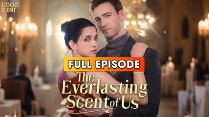 The Everlasting Scent Of Us (2025) [ SHORT DRAMA | FULL ]