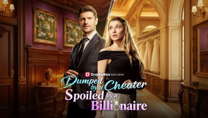 Engsub Dumped By A Cheater, Spoiled By A Billionaire