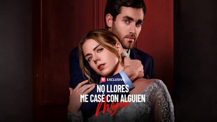 No Llores, Me Casé Con Alguien Mejor en Español