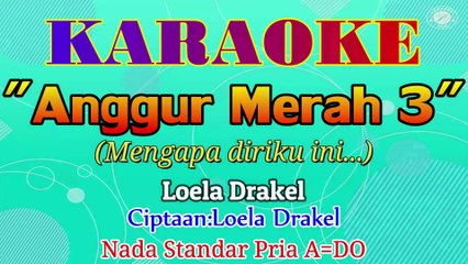 KARAOKE ANGGUR MERAH 3 NADA PRIA A=DO