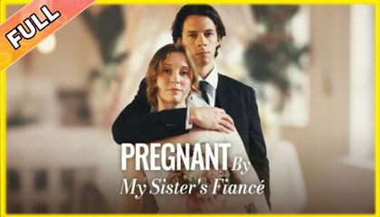 Pregnant By My Sister's Fiancé #shortfilm