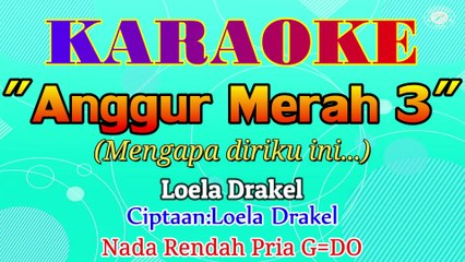 KARAOKE ANGGUR MERAH 3 NADA RENDAH PRIA G=DO