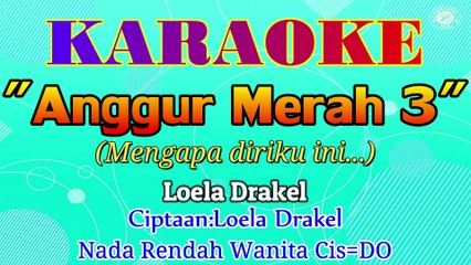 KARAOKE ANGGUR MERH 3 NADA WANTA CIS=DO