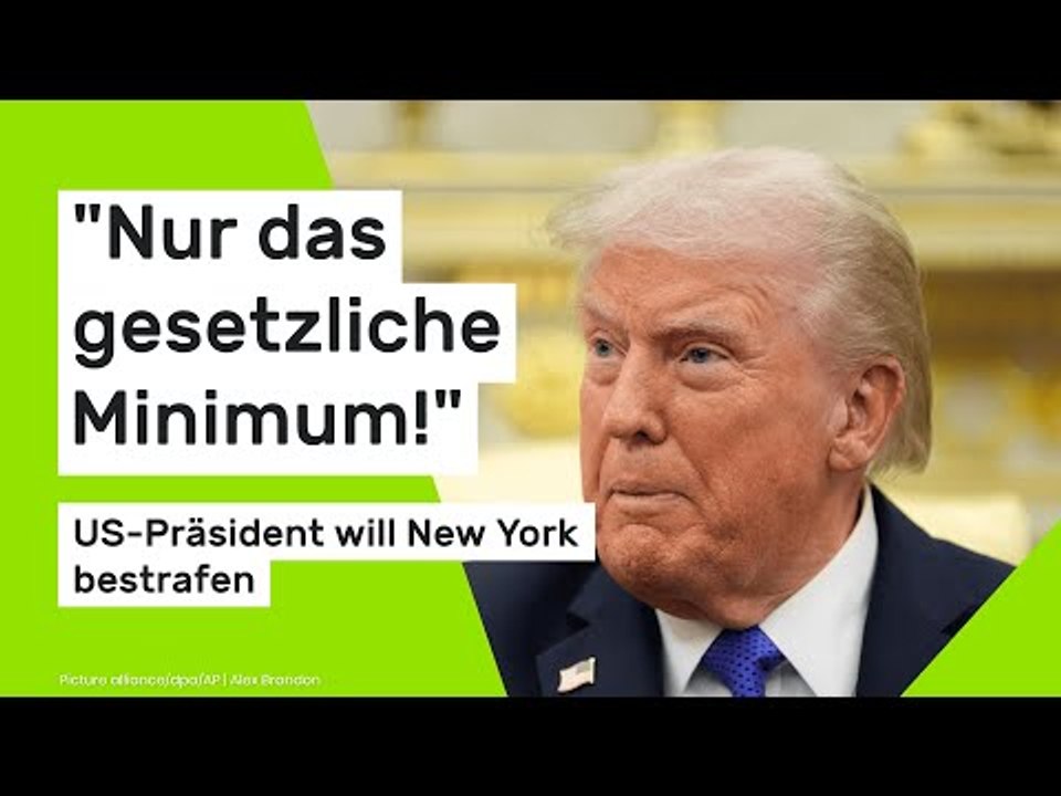 Donald Trump: 'Nur das gesetzliche Minimum!' – US-Präsident will New York bestrafen