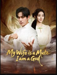 My Wife is a Mute I am a God Chinese Drama - English Sub