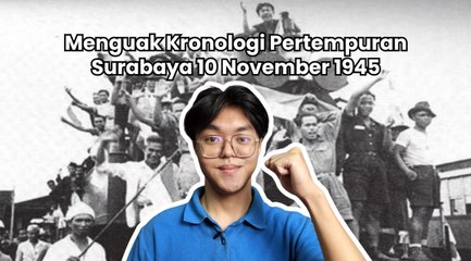 Menguak Kronologi Pertempuran Surabaya 10 November 1945