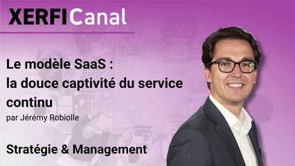 Le modèle SaaS : la douce captivité du service continu [Jérémy Robiolle]