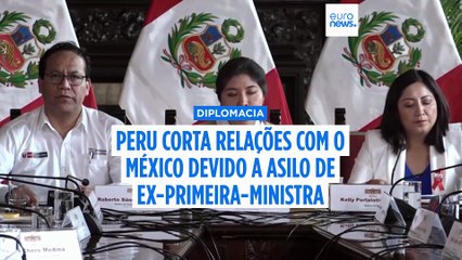 Peru rompe relações diplomáticas com o México devido a pedido de asilo de antiga primeira-ministra