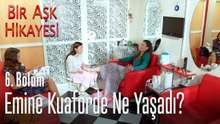 Emine kuaföre giderse... - Bir Aşk Hikayesi 6. Bölüm