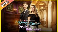 Dumped by a Cheater, Spoiled by a Billionaire - Full movie