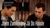 Jsem Zamilovaný Já Do Hande - Vyměněné životy  Feriha 7.díl