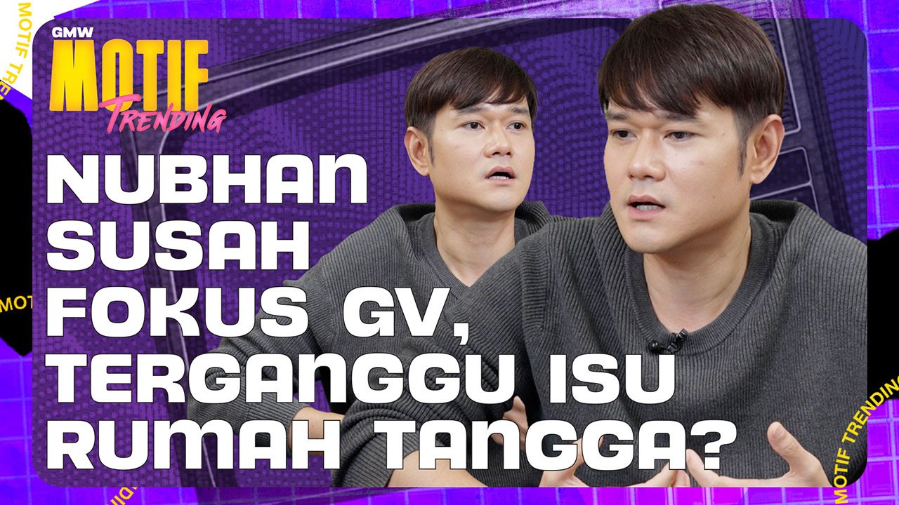 Nubhan Susah Nak Fokus GV, Ini Jawapan Nubhan Untuk Komen Netizen!  | Motif Trending S4