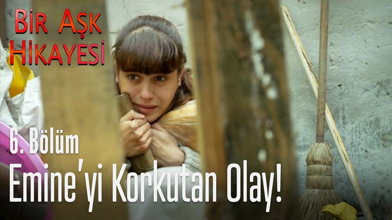 Emine'yi korkutan olay - Bir Aşk Hikayesi 6. Bölüm