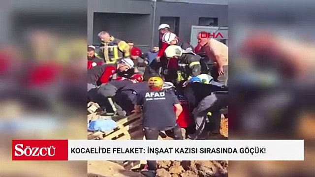 Kocaeli'de felaket: İnşaat kazısı sırasında göçük!