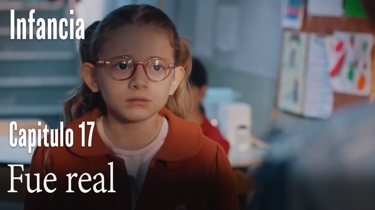 Fue real- İnfancia Episodio 17