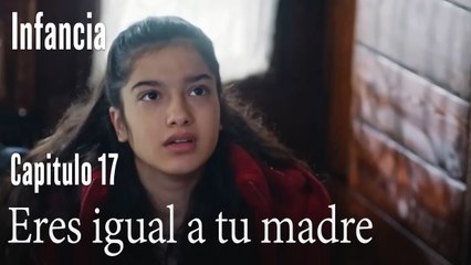 Eres igual a tu madre- İnfancia Episodio 17