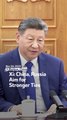 Xi: China, Russia Aim For Stronger Ties