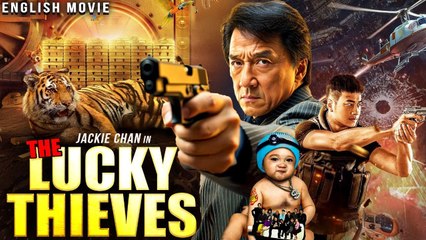 Jackie Chan, Louis Koo In THE LUCKY THIEVES Hollywood Free English Movie - Full Action Comedy Movie