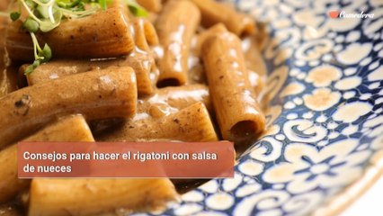 Consejos para hacer el rigatoni con salsa de nueces