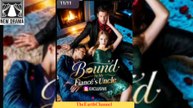 My Fiance's Uncle Bound Me (2025) - FULL [Eng Sub]