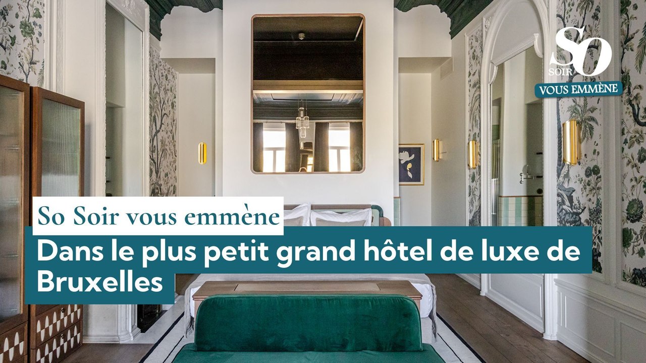 So Soir vous emmène : dans le plus petit grand hôtel de luxe de Bruxelles