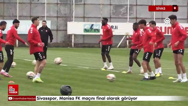 Sivasspor, Manisa FK maçını final olarak görüyor