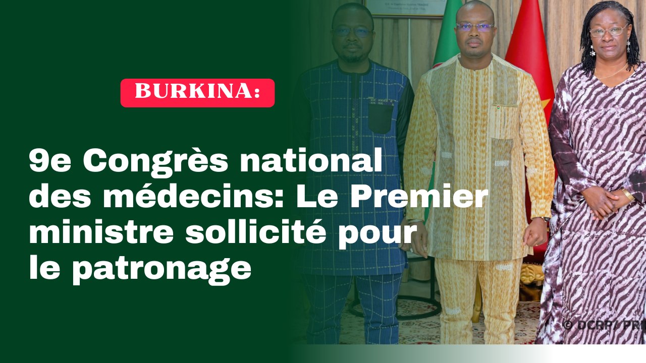9e Congrès national des médecins: Le Premier ministre sollicité pour le patronage