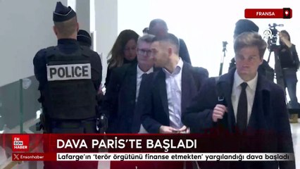 Fransa'da Lafarge’ın ‘terör örgütünü finanse etmekten’ yargılandığı dava başladı