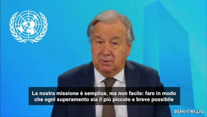 Clima, Guterres (Onu): il superamento di 1,5 gradi è inevitabile