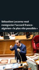 Algérie : Sébastien Lecornu souhaite que la renégociation de l’accord de 1968 démarre « le plus vite possible »