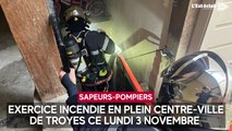 Exercice incendie en plein centre-ville de Troyes ce lundi 3 novembre