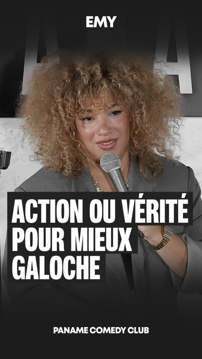 Emy - Action ou vérité pour mieux galoche