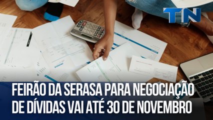 Feirão da Serasa renegocia dívidas com até 99% de desconto; veja como participar