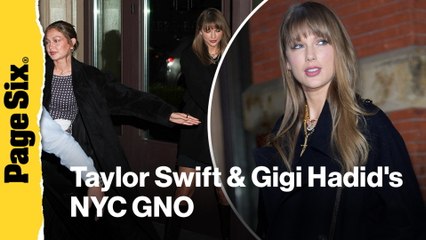 Taylor Swift dines with Gigi Hadid at Manhattan hotspot for stylish girls' night out