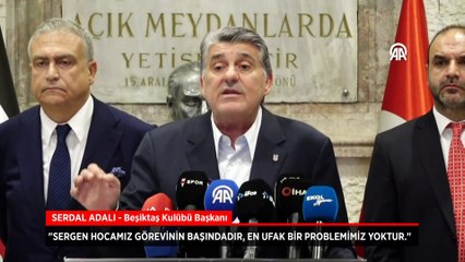 Beşiktaş Başkanı Serdal Adalı'dan Sergen Yalçın açıklaması