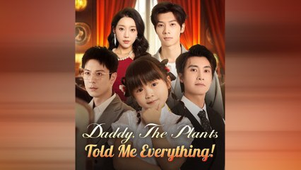 Daddy, The Plants Told Me Everything - Full HD Movie
