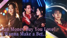 Can Money Buy You Love I Wanna Make A Bet (2025) - FULL HD [Eng Sub]