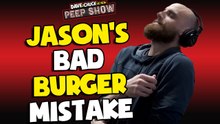 Jason's Bad Burger Mistake