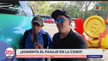 ¿A favor o en contra del aumento al pasaje en CDMX? | DPC con Paola Rojas