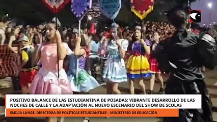 Positivo balance de las Estudiantina de Posadas destacan el vibrante desarrollo de las noches de calle y la adaptación al nuevo escenario del Show de Scolas