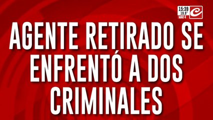 Agente retirado se enfrentó a dos criminales